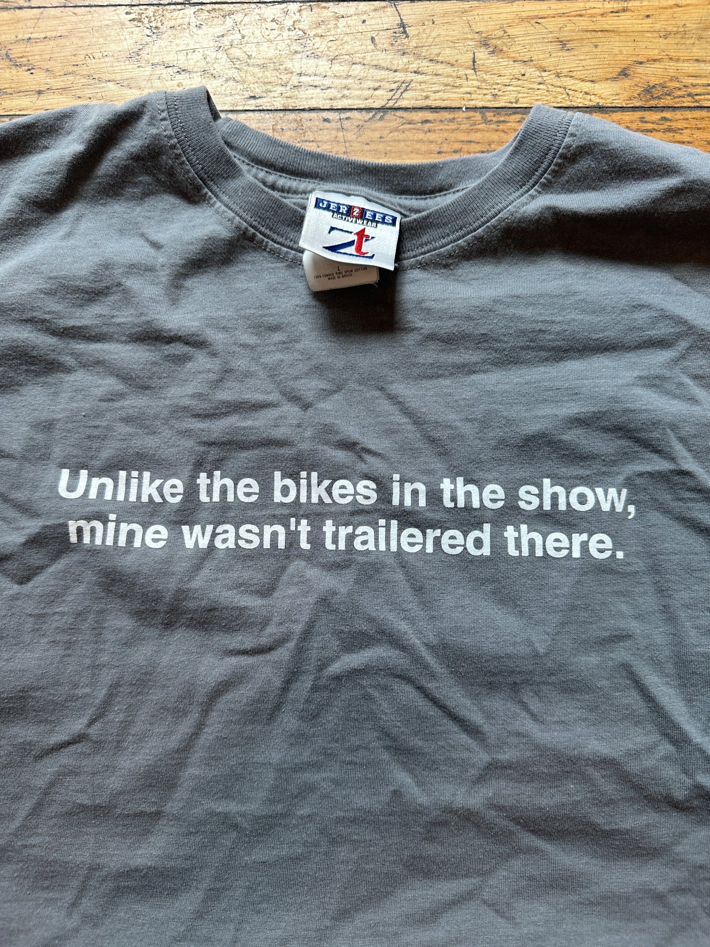 My Bike Wasn't Trailered Here Tee (L)